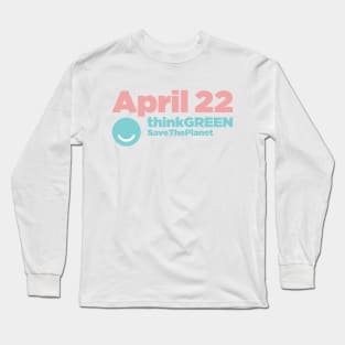 Think Green, Save The Planet Long Sleeve T-Shirt